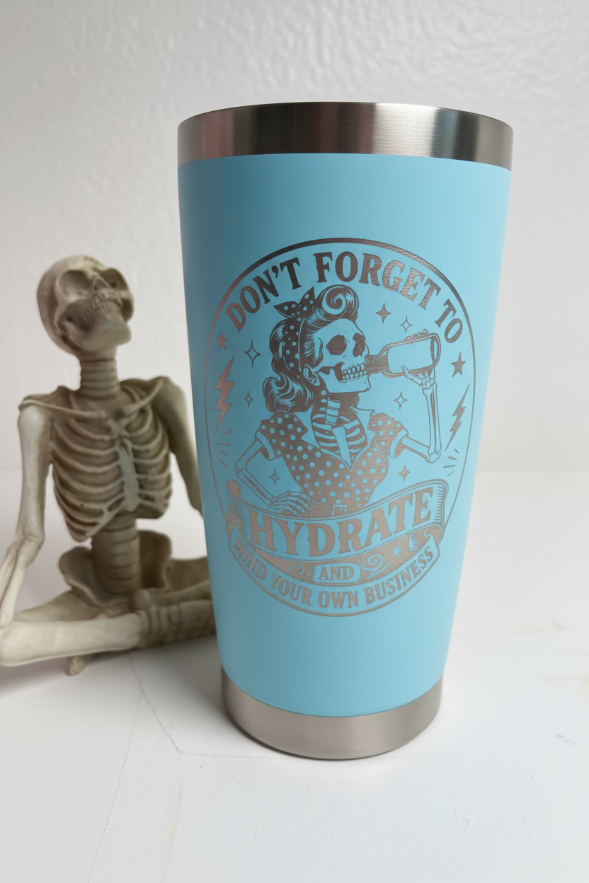 Dont Forget To Hydrate Stainless Tumbler