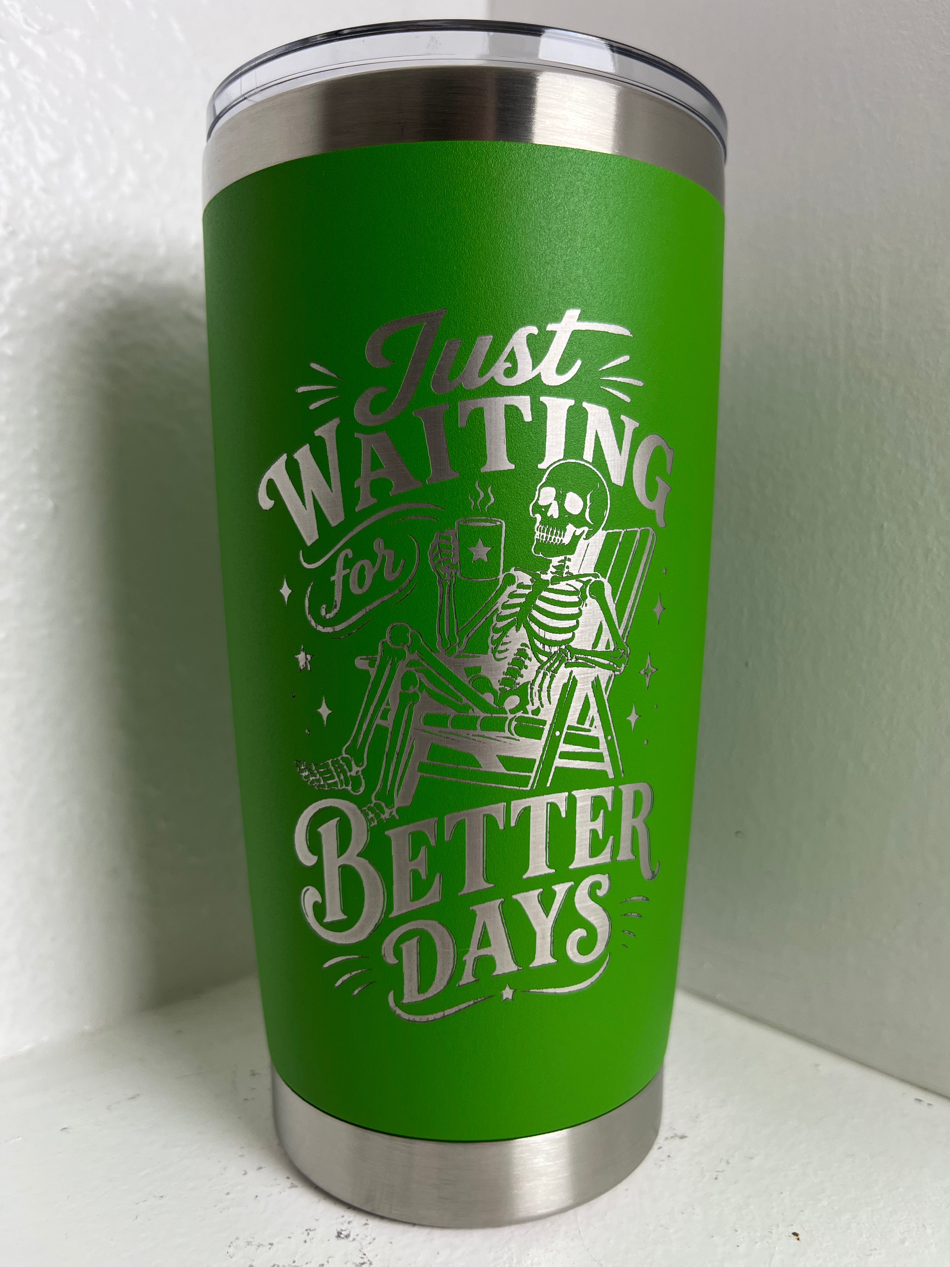 Waiting on Better Days Tumbler