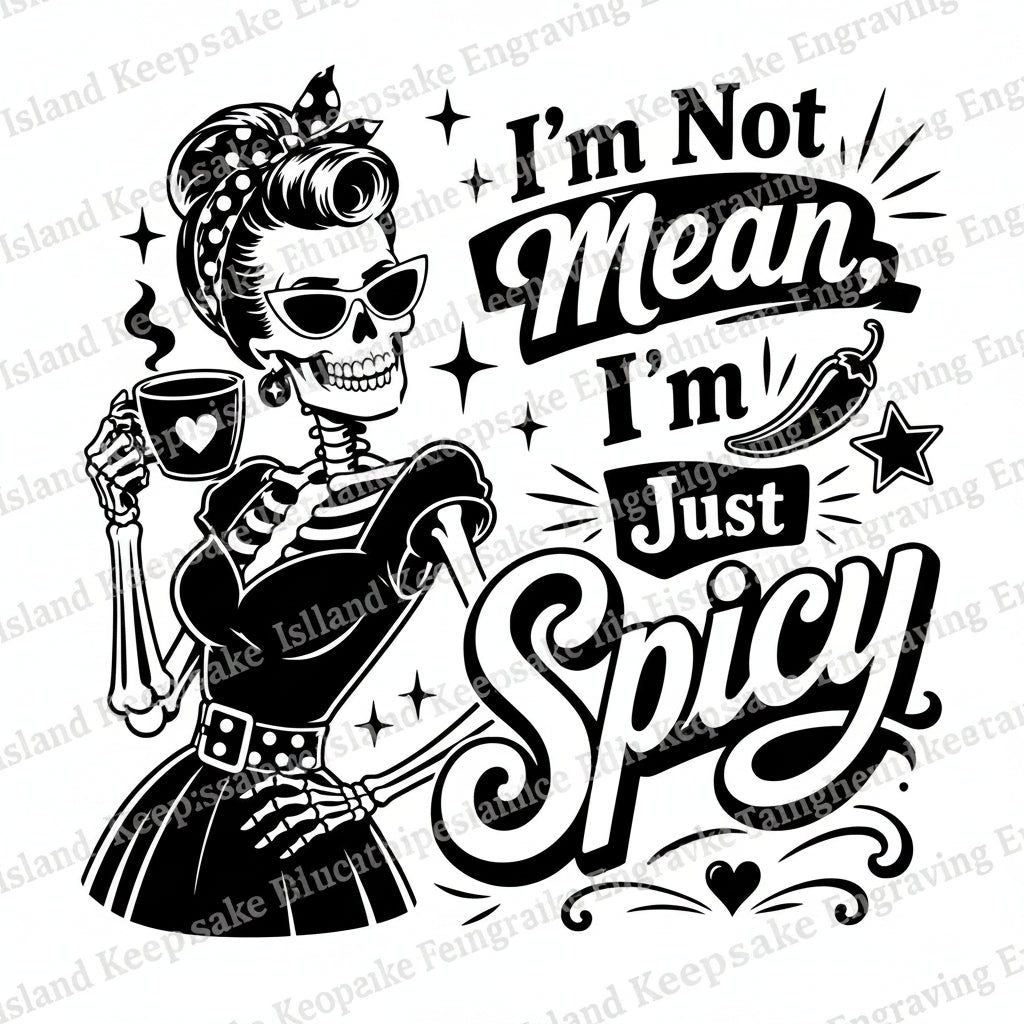 Im Not Mean Im Just Spicy Tumbler