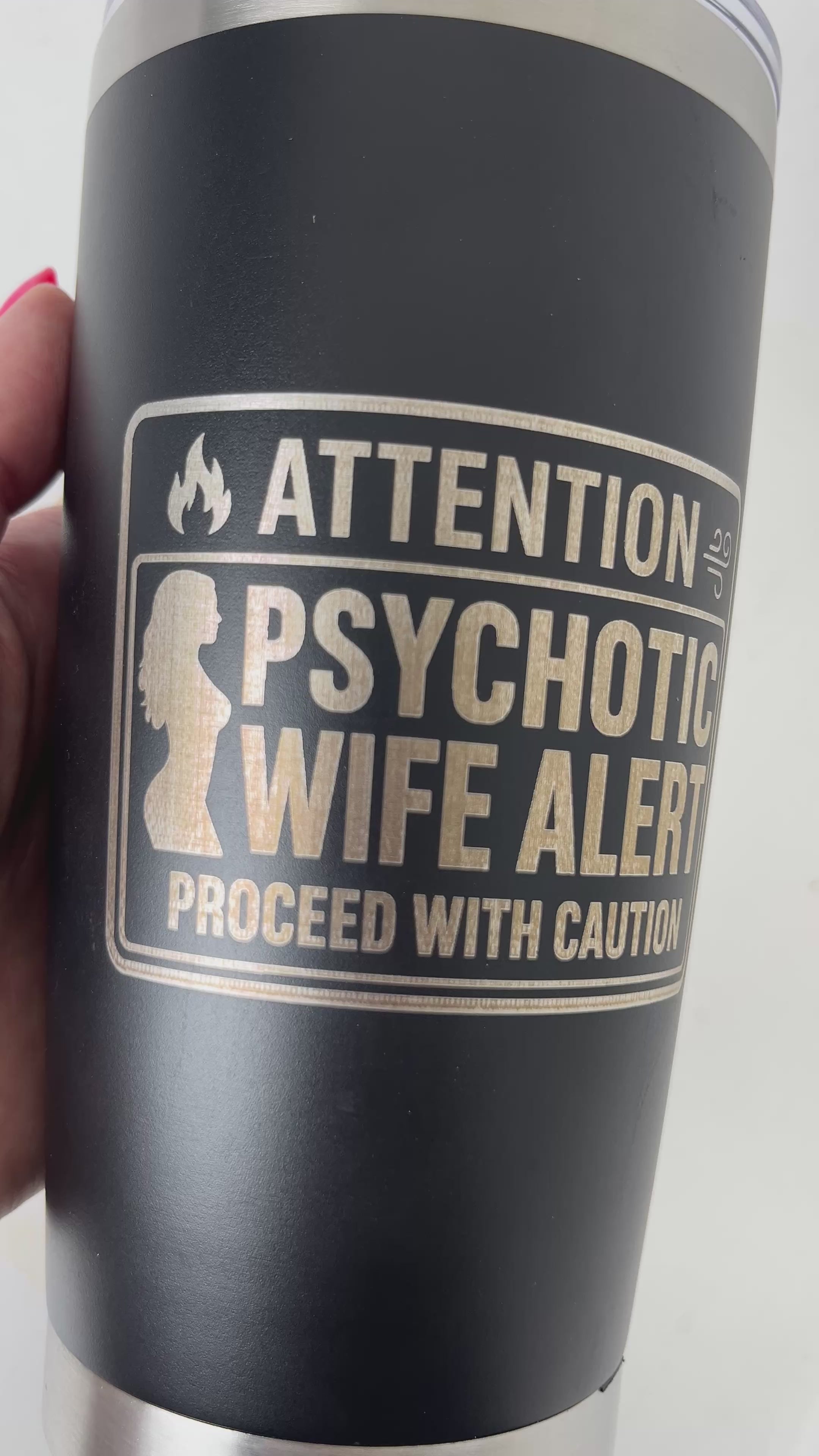 Attention Psychotic Wife Alert Tumbler